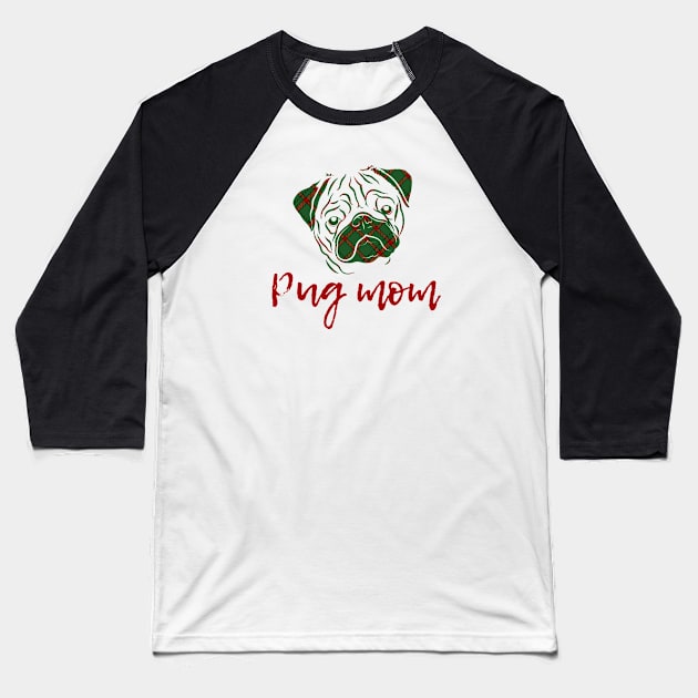 Pug Mom with Green Plaid Pug Baseball T-Shirt by Mplanet